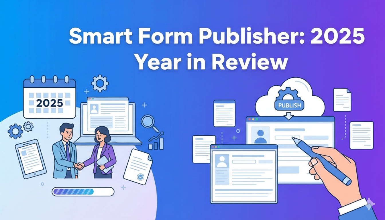 Smart Form Publisher: 2025 Year in Review